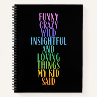Funny Loving Dinge, die mein Kind sagte bunt Notizbuch