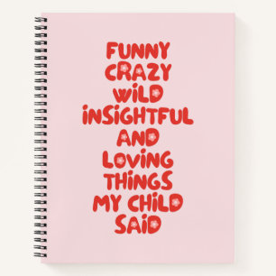 Funny Loving Dinge mein Kind sagte rosa Notebook Notizbuch