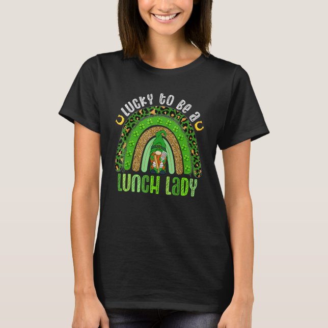 Funny Lucky To Be A Lunch Lady Rainbow St Patrick' T-Shirt (Vorderseite)