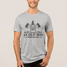 Funny Lumberjack Zitat Old Man Ax Tri-Blend Shirt