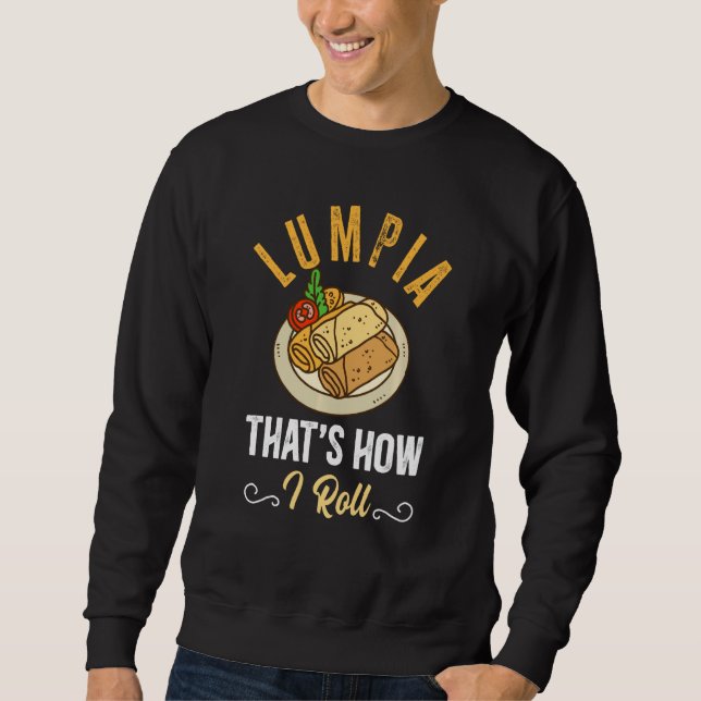 Funny Lumpia Koch So Roll ich Sweatshirt (Vorderseite)