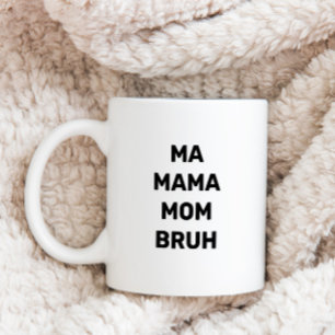 Funny Ma Mama Mama Bruh Kaffeetasse