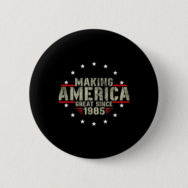 Funny Maaking America Great seit 1985 Design, 37. Button (Vorderseite)