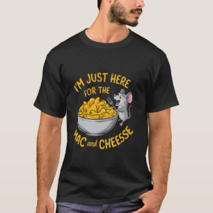 Funny Mac und Käse Maus bin ich nur hier für die M T-Shirt