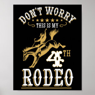 Funny Mach dir keine Sorgen, das ist mein 4. Rodeo Poster