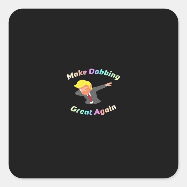 Funny machen Dabbing wieder großartig Design Grafi Quadratischer Aufkleber (Vorderseite)