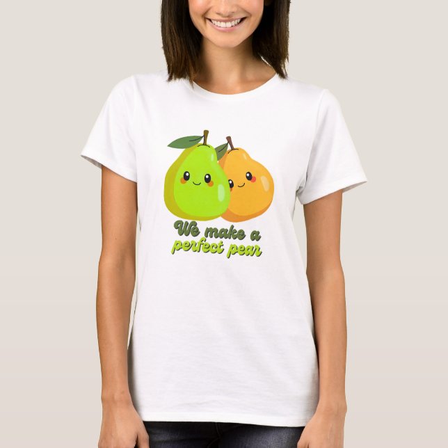 Funny machen wir eine perfekte Birne T-Shirt (Vorderseite)