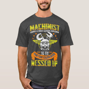 Funny Machinist lustig mit High School Diplom T-Shirt