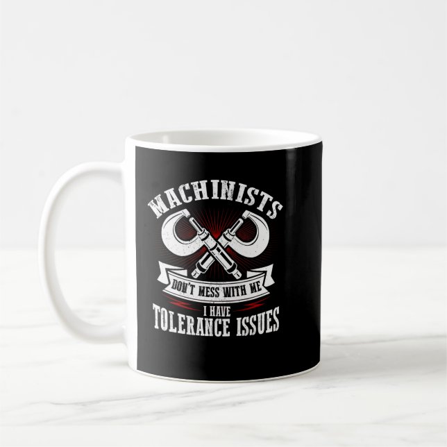 Funny Machinist mit Toleranz Fragen CNC Machinis Kaffeetasse (Links)