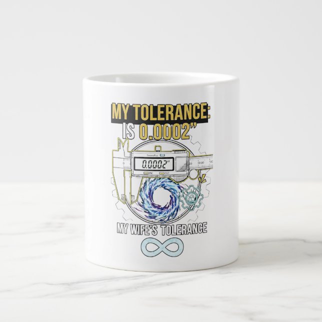 Funny Machinist My Tolerance vs My Wife's Toleranc Jumbo-Tasse (Vorderseite)
