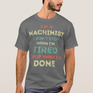Funny Machinist T-Shirt