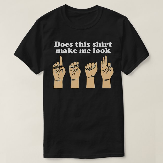 Funny macht mich so zum tauben Zeichen T-Shirt (Design vorne)