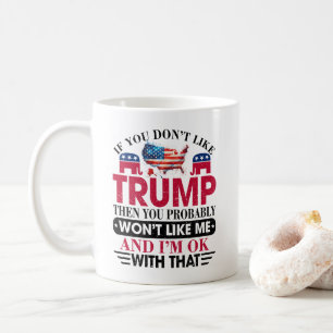 Funny mag Trump nicht, wird mich nicht mögen Kaffeetasse