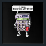 Funny Mah Algebra Calculator Mathematics Joke Acryl Wandkunst<br><div class="desc">Funny Mah Algebra Calculator Mathematics Joke Design für Mathematik Liebhaber.</div>