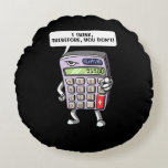 Funny Mah Algebra Calculator Mathematics Joke Rundes Kissen<br><div class="desc">Funny Mah Algebra Calculator Mathematics Joke Design für Mathematik Liebhaber.</div>