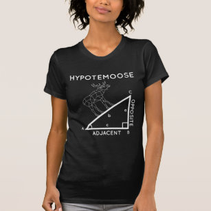 Funny Mah Pun moose Hypotenuse Mathematiker. T-Shirt