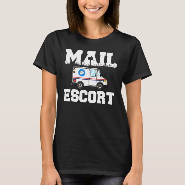 Funny Mail Escort Postman Postman Service Mailman T-Shirt (Vorderseite)