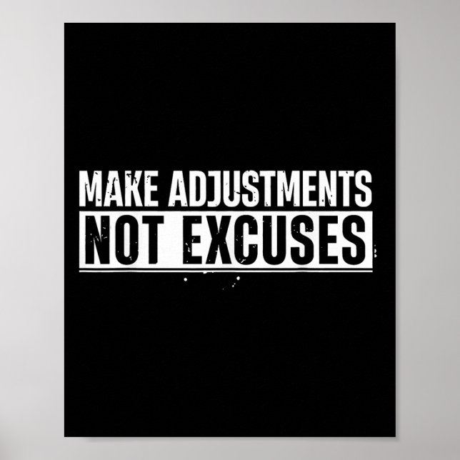 Funny Make Adjustments not Excuses Motivierend Qu Poster (Vorne)