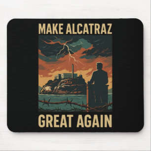 Funny Make Alcatraz Great Again Sf Rock Alcatraz G Mousepad