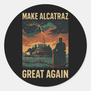 Funny Make Alcatraz Great Again Sf Rock Alcatraz G Runder Aufkleber