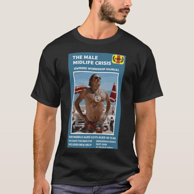Funny Male Midlife Crisis Geschenke T-Shirt (Vorderseite)