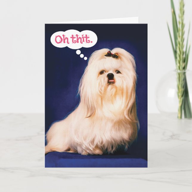 Funny Maltese Hund mit Lisp Belated Birthday Card Karte (Vorderseite)