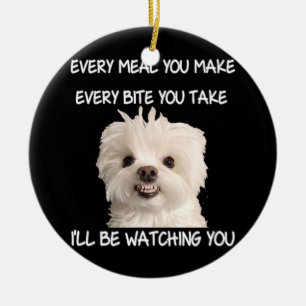 Funny Maltese Hund Watching Eigentümer Quote Welp Keramik Ornament