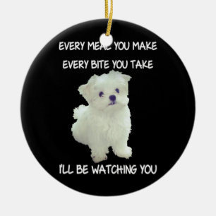 Funny Maltese Hund Watching Eigentümer Quote Welpe Keramik Ornament