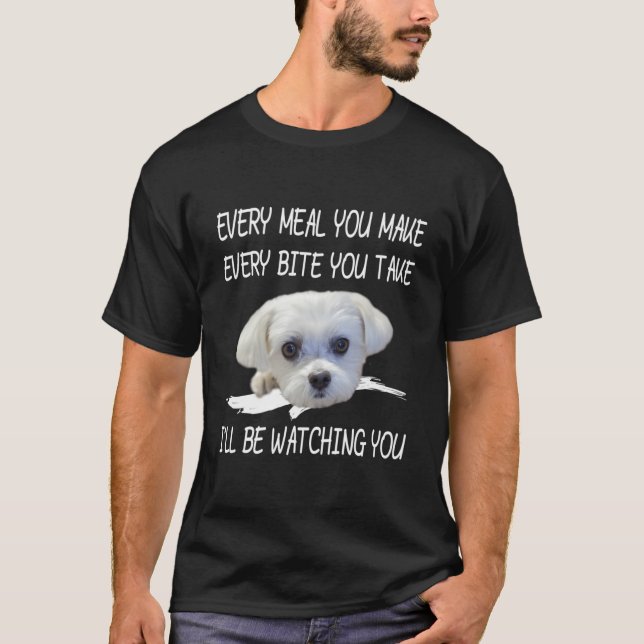 Funny Maltese Hund Watching Eigentümer Quote Welpe T-Shirt (Vorderseite)