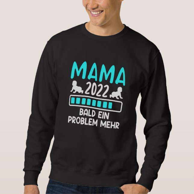Funny Mama 2022 Sprichwort Mutter Schwangerschaft  Sweatshirt (Vorderseite)