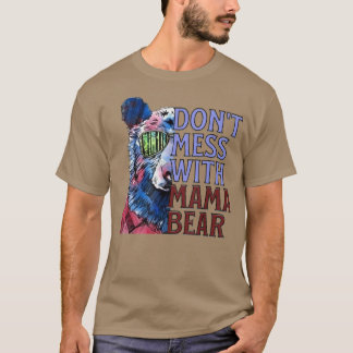 Funny Mama Bear Zitat, nicht mit Mama Bär durchein T-Shirt