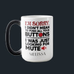 Funny Mama Birthday Personalisiert Gag Verwandlungstasse<br><div class="desc">Manchmal ist es am besten, nicht zu sagen, die Worte, ein niedliches Geschenk mit einer sarkastischen Typografie wird alles reden und verpflichtet, jemanden zum Lachen zu bringen laut. "Es tut mir leid, dass ich nicht Gemein war, alle Tasten zu drücken" in schwarz und rot ist die perfekte Typografie für Freund,...</div>