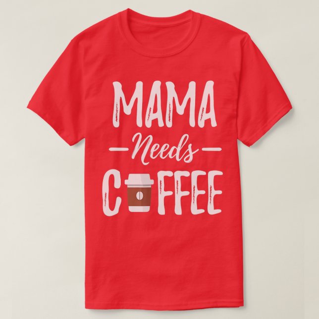 Funny Mama braucht Muttertag - Liebe T-Shirt (Design vorne)