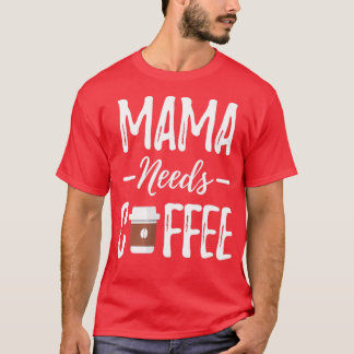 Funny Mama braucht Muttertag - Liebe T-Shirt