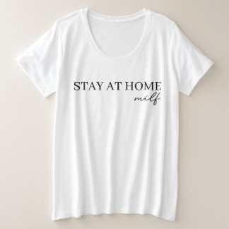Funny Mama Geschenk Bleibe auf Zuhause Milf 2024 Große Größe T-Shirt