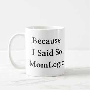 Funny Mama Leben Tasse - Weil ich sagte, so Mama G
