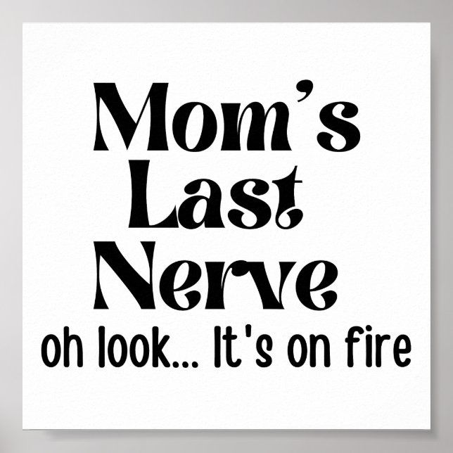 Funny Mama letzte Nerve Oh, schau, es brennt. Poster (Vorne)