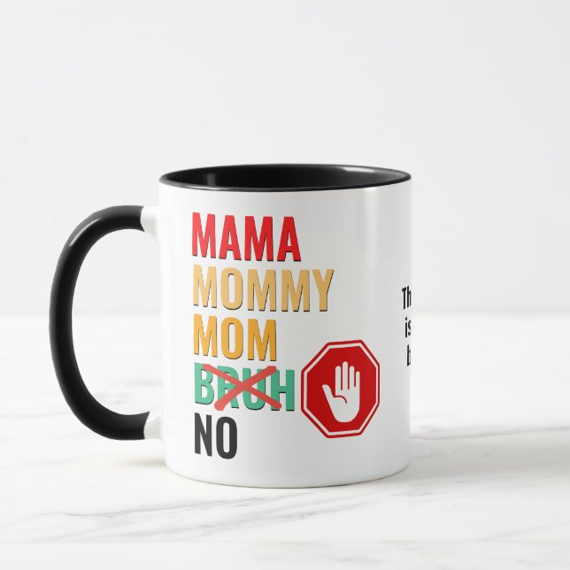 Funny Mama Mommy Mama NO Bruh Tasse (Links)