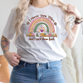 Funny Mama Shirt,I Have Two Titles Mom And Grandma T-Shirt