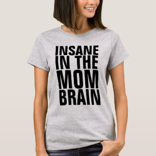 FUNNY MAMA T - Shirt, INSANE T-Shirt