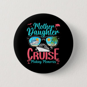 Funny Mama Tochter Urlaub Kreuzfahrt Mutter Tochte Button