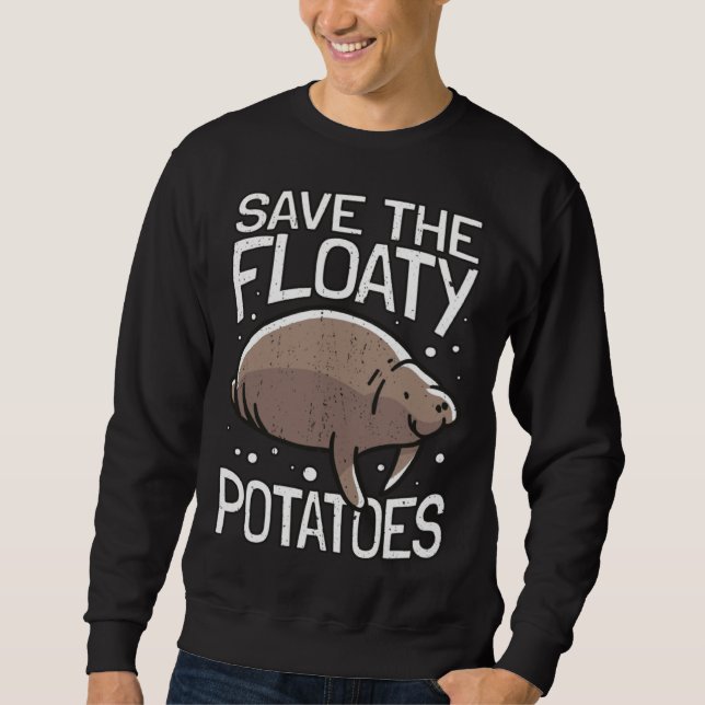 Funny Manatee I Save The Floaty Potatoes I Manatee Sweatshirt (Vorderseite)