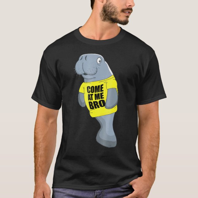 Funny Manatee Kommen Sie mir bro Shirt (Vorderseite)