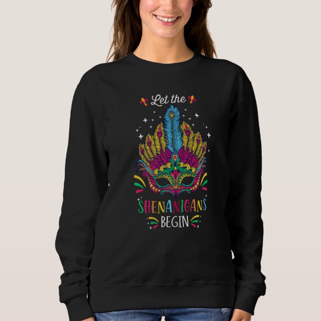 Funny Mardi Gras Kostüm Lass The Shenanigans Begin Sweatshirt (Vorderseite)