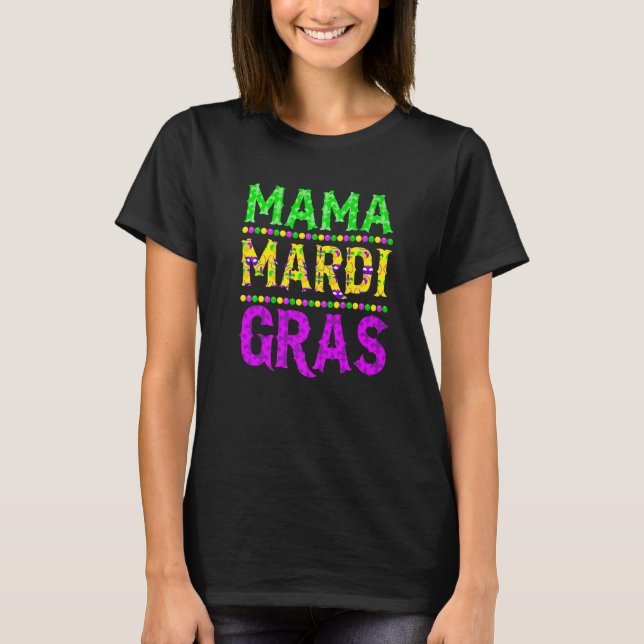Funny Mardi Gras Mama Karneval Parade Mardi Gras m T-Shirt (Vorderseite)