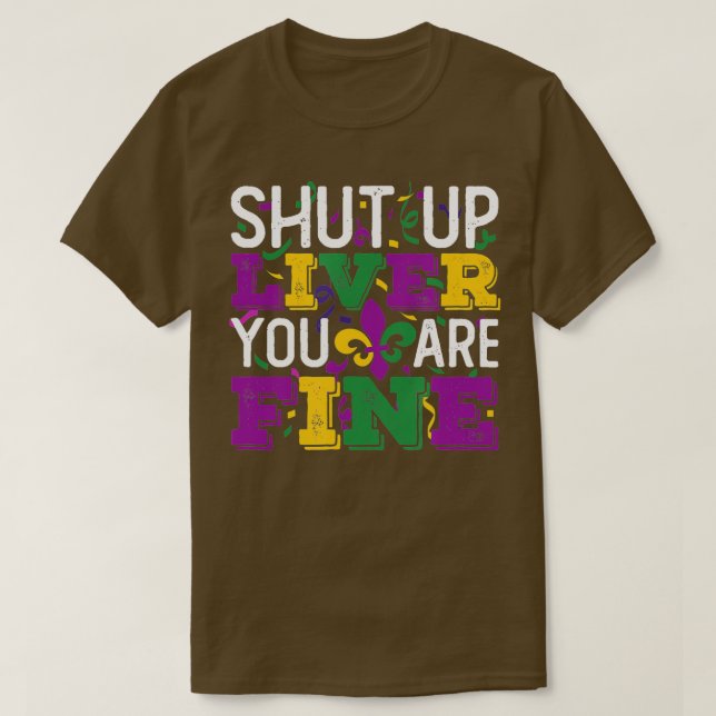 Funny Mardi Gras Parade Outfit Halt Liver You A T-Shirt (Design vorne)