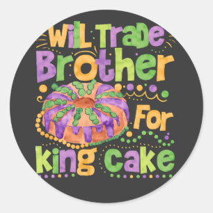Funny Mardi Gras Trade Brother for King Cake Runder Aufkleber