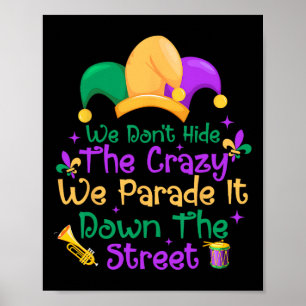 Funny Mardi Gras Wir verbergen keine verrückte Par Poster