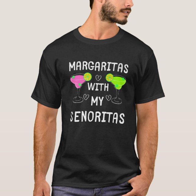 FUNNY MARGARITAS, MARGARITAS MIT MEINEN SENORITAS  T-Shirt (Vorderseite)