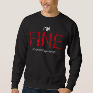 Funny Marine Engineer I'm fine Spaß Joke Sprichwor Sweatshirt